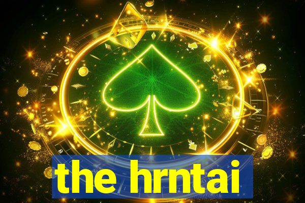 the hrntai